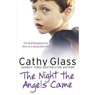 The Night the Angels Came The True Story of a Child's Loss and the Love That Kept Them Alive