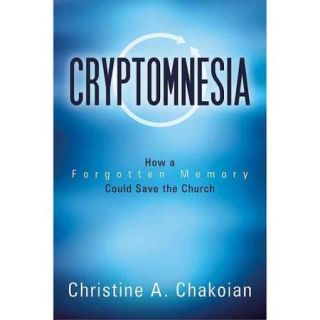 Cryptomnesia How a Forgotten Memory Could Save the Church