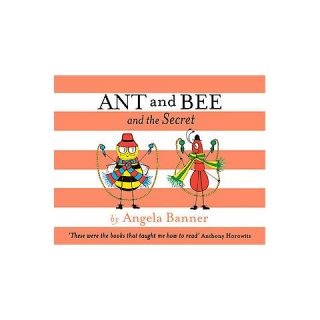 Ant and Bee and the Secret ( Ant and Bee) (Hardcover)
