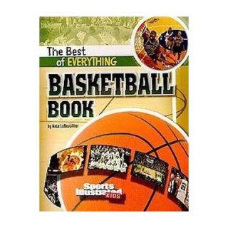 The Best of Everything Basketball Book ( Sports Illustrated Kids The