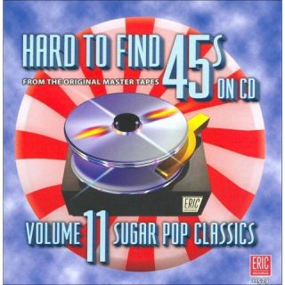 Hard to Find 45s, Vol. 11 Sugar Pop Classics