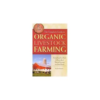 The Complete Guide to Organic Livestock Farm ( Back to Basics Farming