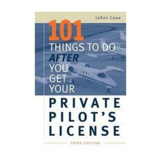 101 Things to Do With Your Private Pilots License (Subsequent