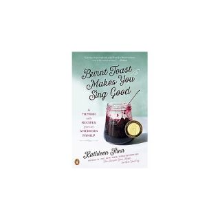 Burnt Toast Makes You Sing Good (Paperback)
