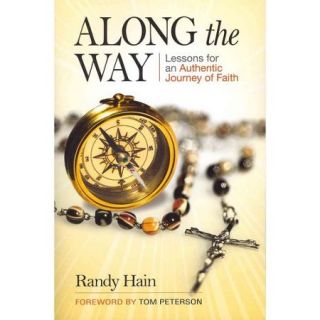 Along the Way Lessons for an Authentic Journey of Faith