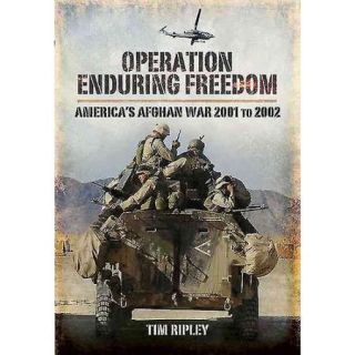 Operation Enduring Freedom America's Afghan War 2001 to 2002
