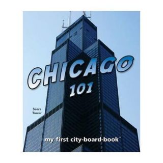 Chicago 101 My First City Board Book