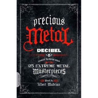 Precious Metal DECIBEL Presents the Stories Behind 25 Extreme Metal Masterpieces