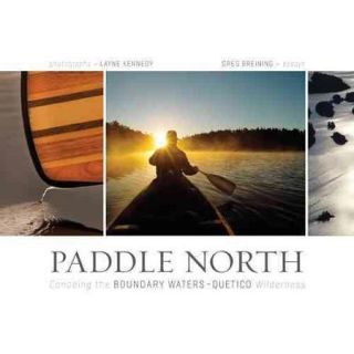 Paddle North Canoeing the Boundray Waters Quetico Wilderness