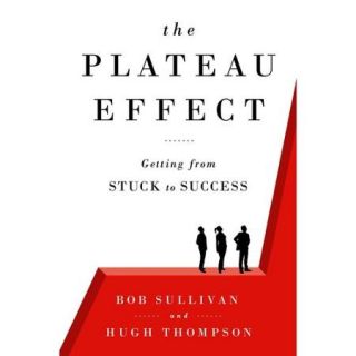 The Plateau Effect Getting from Stuck to Success
