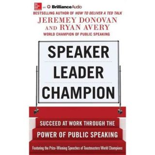 Speaker, Leader, Champion Succeed at Work Through the Power of Public Speaking