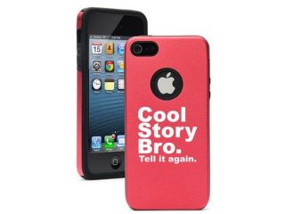 Apple iPhone 5 Red 5D538 Aluminum & Silicone Case Cover Cool Story Bro Tell It Again