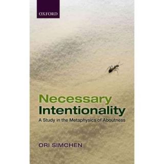 Necessary Intentionality A Study in the Metaphysics of Aboutness