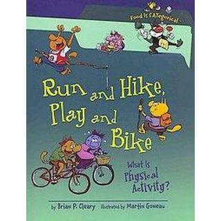 Run and Hike, Play and Bike ( Food Is Categorical) (Paperback)