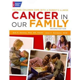 Cancer in Our Family Helping Children Cope With a Parent's Illness