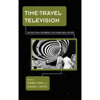Time Travel Television The Past from the Present, the Future from the Past