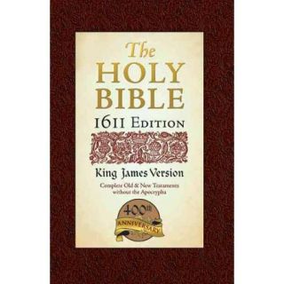 The Holy Bible King James Version, 400th Anniversary, I6II Edition, The Complete Old & New Testaments Without the Apocrypha