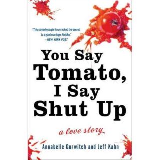 You Say Tomato, I Say Shut Up A Love Story