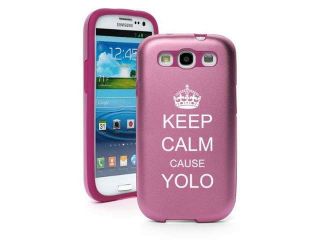 Pink Samsung Galaxy S III S3 Aluminum & Silicone Hard Case SK307 Keep Calm Cause YOLO