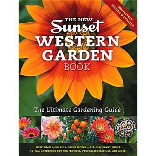 The New Sunset Western Garden Book The Ultimate Gardening Guide