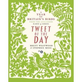 Tweet of the Day A Year of Britain's Birds, From the Acclaimed Radio 4 Series