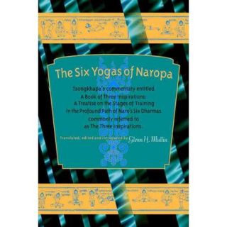 The Six Yogas of Naropa Tsongkhapa's Commentary