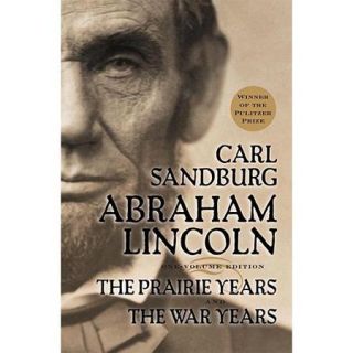Abraham Lincoln The Prairie Years and the War Years