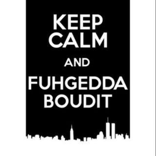 Keep Calm Fuggedaboudit Poster Print (24 X 36)