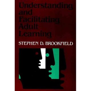 Understanding and Facilitating Adult Learning A Comprehensive Analysis of Principles and Effective Practices
