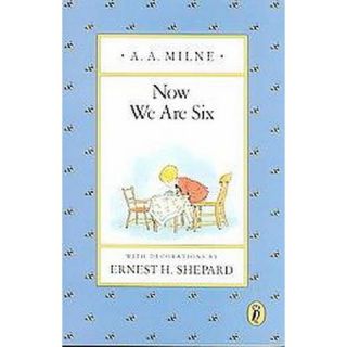 Now We Are Six ( Winnie the Pooh) (Reissue) (Paperback)