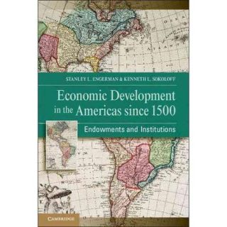 Economic Development in the Americas Since 1500 Endowments and Institutions