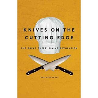Knives on the Cutting Edge The Great Chefs Dining Revolution
