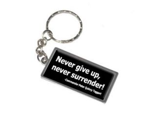 Never Give Up Never Surrender   Galaxy Quest Keychain Key Chain Ring