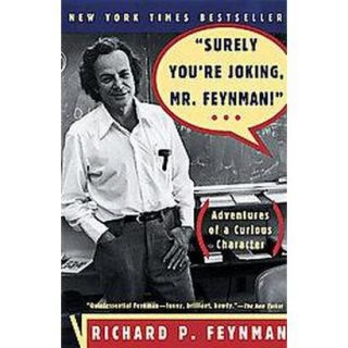 Surely Youre Joking, Mr. Feynman (Reprint) (Paperback)