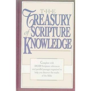 The Treasury of Scripture Knowledge Five Hundred Thousand Scripture References and Parallel Passages