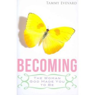 Becoming The Woman God Made You to Be