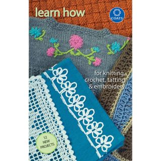 Coats & Clark Books Learn How To Knit, Crochet, Tat & Embroi