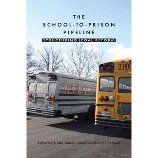 The School to Prison Pipeline Structuring Legal Reform