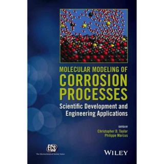 Molecular Modeling of Corrosion Processes Scientific Development and Engineering Applications