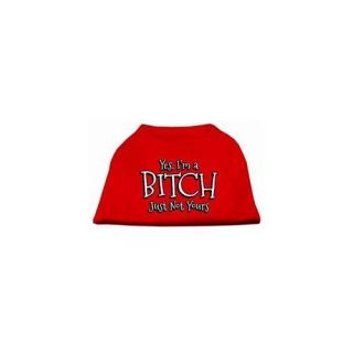 Mirage Pet Products 51 89 XXLRD Yes Im a Bitch Just not Yours Screen Print Shirt Red XXL   18