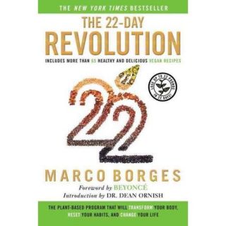 The 22 Day Revolution The Plant Based Program That Will Transform Your Body, Reset Your Habits, and Change Your Life