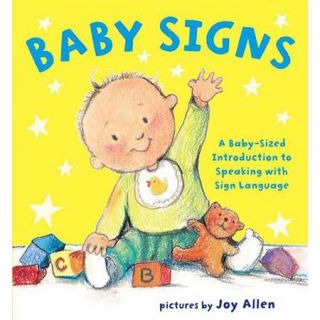 Baby Signs A Baby Sized Introduction to Speaking With Sign Language