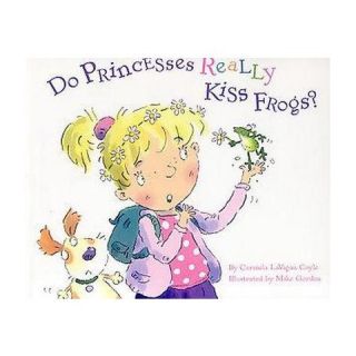 Do Princesses Really Kiss Frogs? ( Do Princesses) (Hardcover
