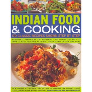 Indian Food & Cooking 170 Classic Recipes Shown Step by Step